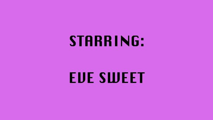 Eve Sweet in Distress: Creampie, Bondage, and Bukkake Fetish Fun
